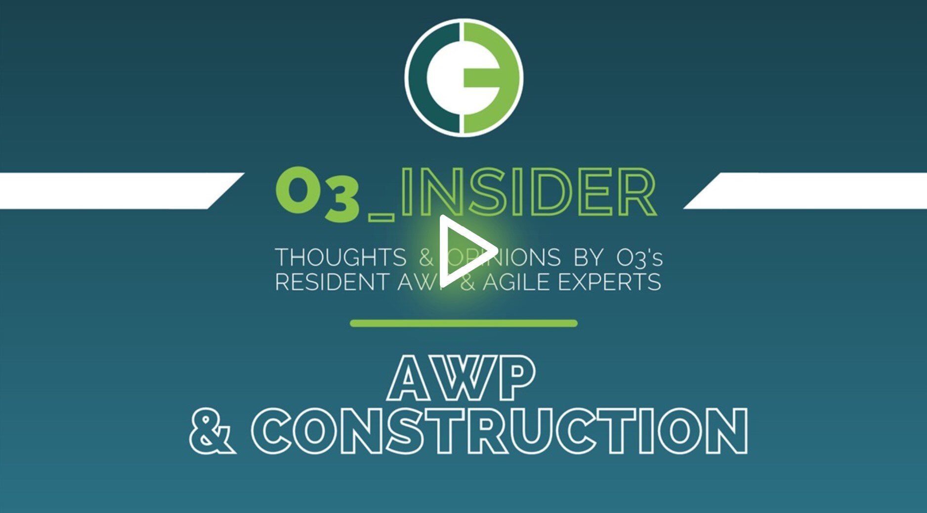 o3_insider:-advanced-work-packaging-&-construction